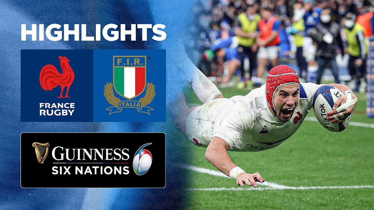 France v Italy Match Highlights 2022 Guinness Six Nations