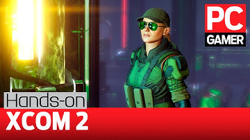 XCOM 2: Hands-on Gameplay