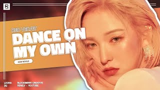 How would Red Velvet sing Dance On My Own by LOONA // Line Distribution // REQUESTED