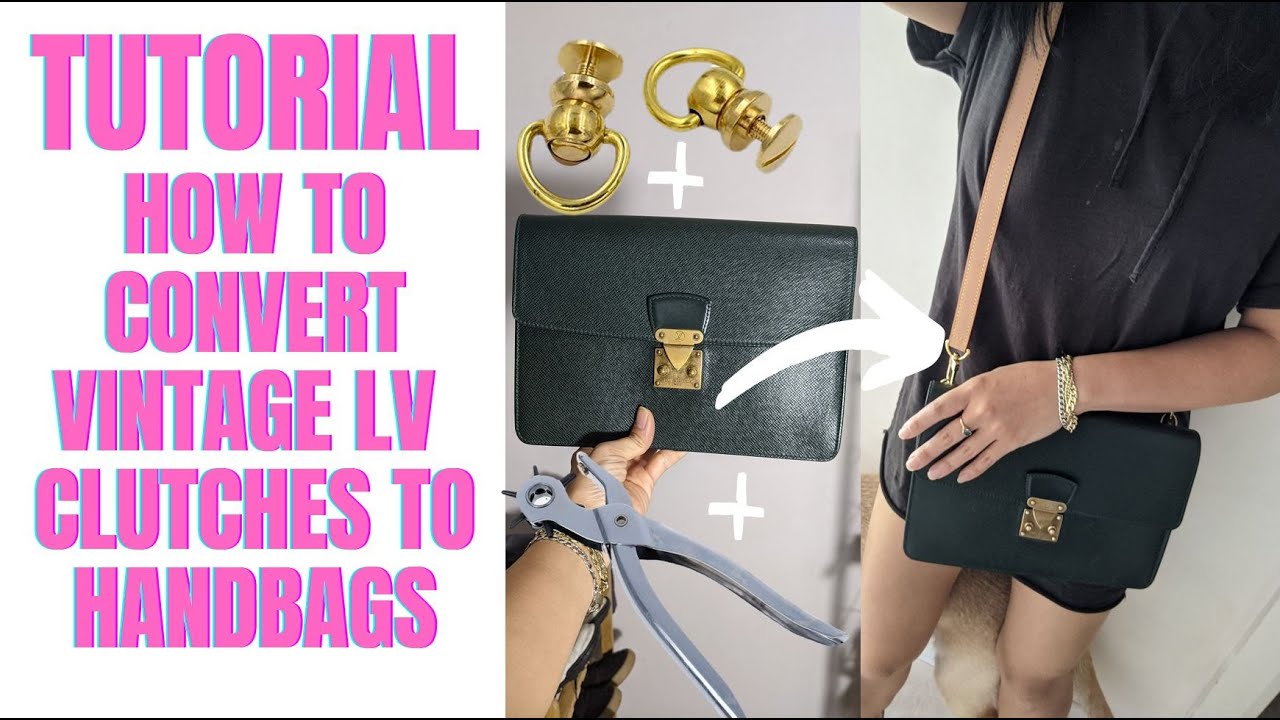 How To Convert Vintage Louis Vuitton Clutches Or Toiletry Into