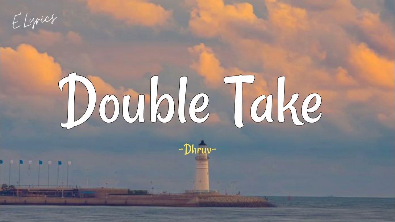 Double take dhruv обложка. Double take lyric\. Double take dhruv. Песня double take. Double take dhruv.