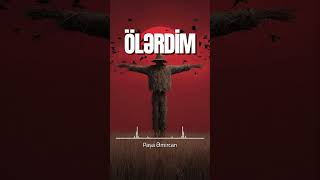Paşa Əmircan-Ölərdim (ai)