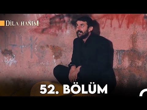 Dila Hanım 52. Bölüm (2. Sezon)