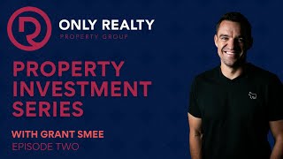 Property Investment Structure & Finance - Episode 2 Only Realty Property Investor Series