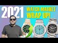 Luxury Watch Market 2021 Wrap Up! - BIG GAINS..Whats Next For 2022?