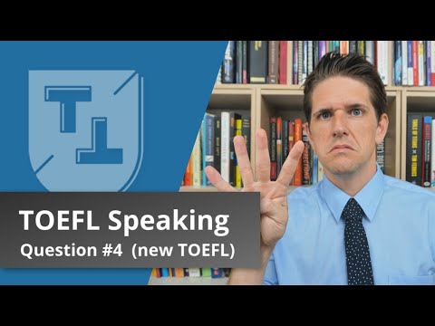 New TOEFL - Speaking Question 4 - Sample Questions and Answers Included