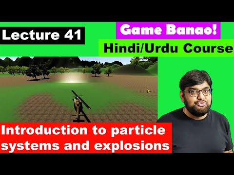 Game Development Course - Urdu/Hindi -[Sec 5 Lecture 41]  - Intro to particle systems & explosions