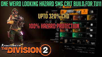 The Division 2 "ONE WEIRD LOOKING HAZARD SMG CRIT BUILD FOR TU11" It