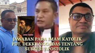 Jawaban Para Imam Katolik Untuk Pdt. Dekky Nggadas Tentang Suksesi Apostolik 