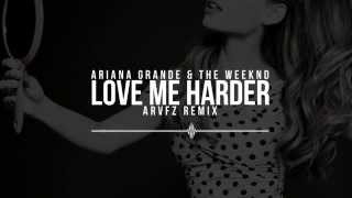 Ariana Grande - Love Me Harder (ARVFZ Remix)