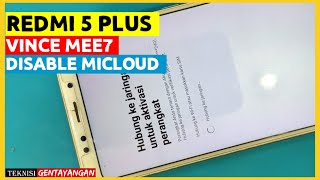 HAPUS MICLOUD MI ACCOUNT XIAOMI REDMI 5 PLUS VINCE ( MEE7 ) DISTRIBUTOR MADE IN CHINA || BEBAS RESET HAPUS MICLOUD MI ACCOUNT XIAOMI REDMI 5 PLUS VINCE ( MEE7 ) DISTRIBUTOR MADE IN CHINA || BEBAS RESET