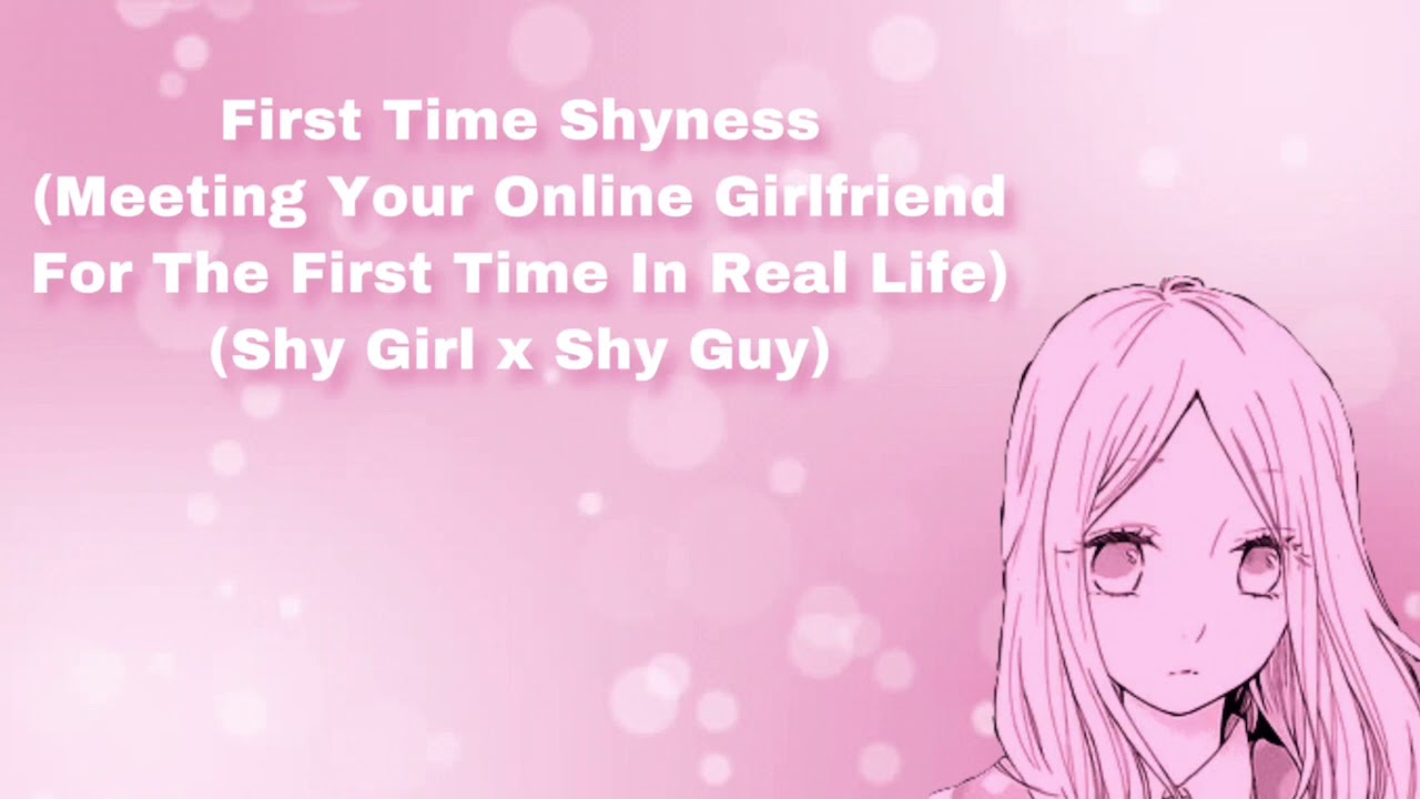 First Time Shyness (Meeting Your Online Girlfriend For The First Time) (Shy Girl x Shy Guy) (F4M)