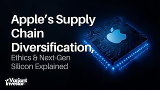 Apple’s Supply Chain Diversification, Ethics & Next-Gen Silicon Explained | Deep Dive Podcast