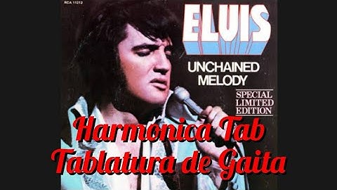 Unchained Melody - Elvis Presley (Harmonica Tab - na Gaita com Tablatura)