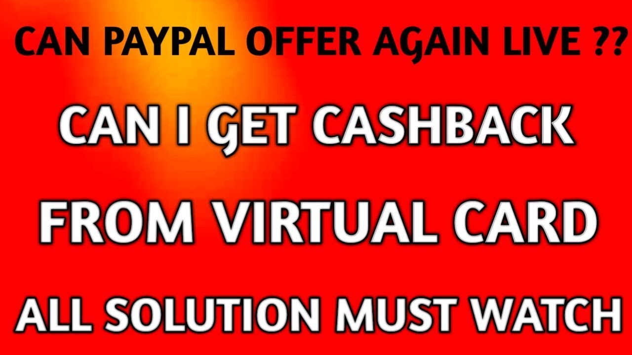 PayPal offer is again live || Can I get cashback from vitual card || solutions