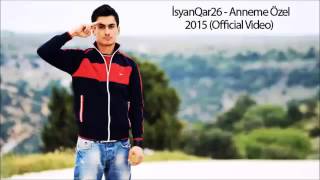 İsyanQaR26   Anneme Özel 2015 NeW TRACK --HD-- Resimi