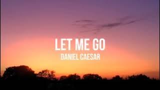 Daniel Caesar - Let Me Go (Lyrics)