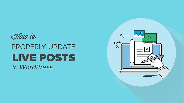 How to Properly Update Live Published Posts in WordPress