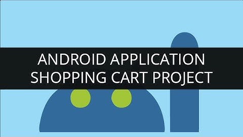 Android Shopping Cart Project: Creating Android applications using Edureka | Edureka