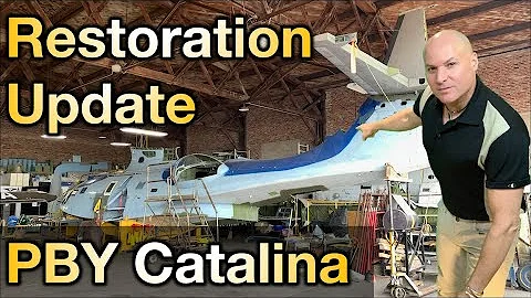 Restoration Status of the Consolidated PBY Catalina, Commemorative Air Force