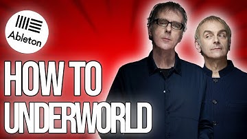How To Make Music Like UNDERWORLD In Ableton [+Samples]