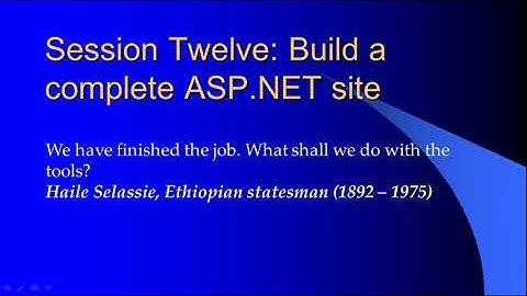 ASP.NET 4.0 Essential Skills Session Twelve Introduction