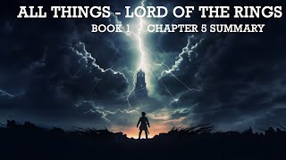 Frodo's Secret Quest Unveiled! Lord of the Rings - Book 1 Chapter 5  Summary