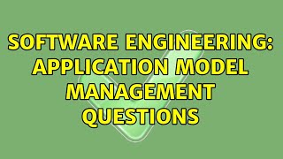 Software Engineering: Application model management questions (2 Solutions!!) screenshot 4