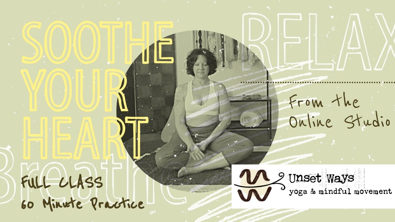 Full Practice - Soothe Your Heart