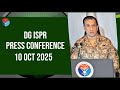 DG ISPR Press Conference Highlights - October 10, 2025 🗣️