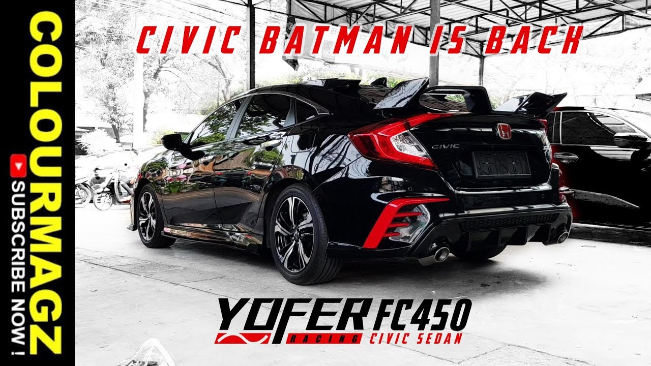 Bodykit Civic Turbo Yofer Fc450 Civic Batman Is Back Youtube