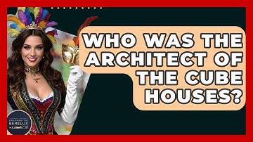 Who Was The Architect Of The Cube Houses? - Exploring The Benelux
