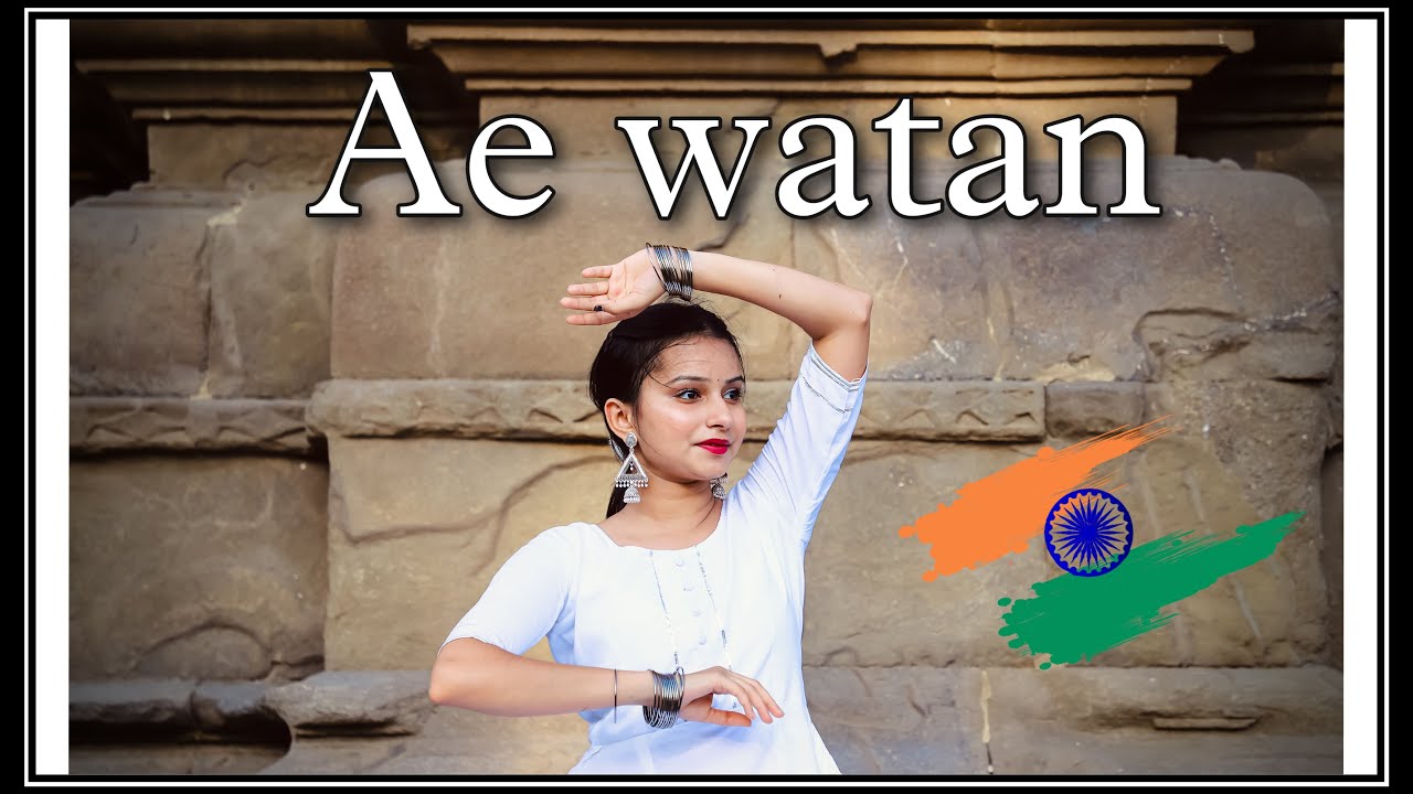 Ae watan | Independence Day Special | Semi Classical | Patriotic Dance ...