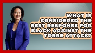 What Is Considered The Best Response For Black Against The Torre Attack? - The Chess Codex
