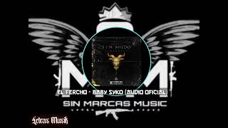 El Fercho - Baby Syko _SIN MIEDO & CENSURADO (SIN MARKAS MUSIK) 2022