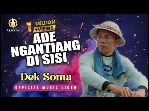 Dek Soma - Ade Ngantiang Di Sisi (Official Music Video)