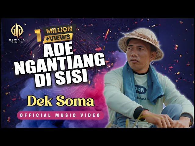 Dek Soma - Ade Ngantiang Di Sisi (Official Music Video) class=