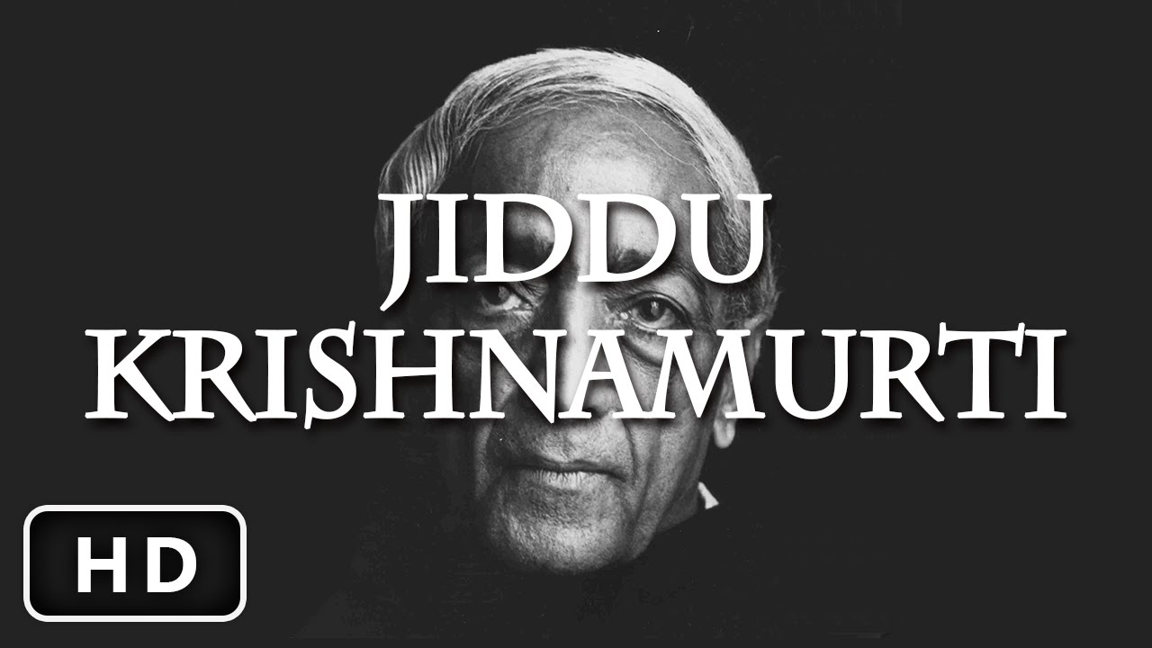 宗教的哲学者 ジッドゥ クリシュナムルティの名言集 Youtube