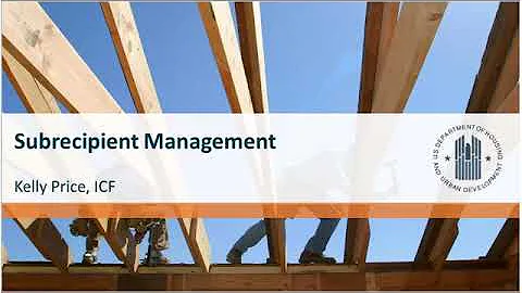 Managing and Monitoring Subrecipients