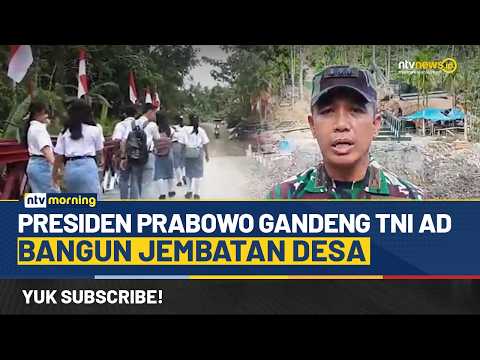 Presiden Prabowo dan TNI AD Rampungkan Jembatan Penghubung Desa di Kepulauan Nias | NTV MORNING