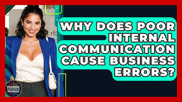 Why Does Poor Internal Communication Cause Business Errors? - Founders Supporting Founders