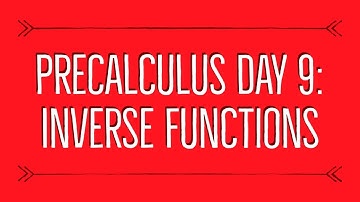 PreCalculus Day 9: Inverse Functions