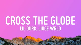 Lil Durk - Cross The Globe (Lyrics) ft. Juice WRLD