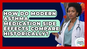How Do Modern Asthma Medication Side Effects Compare Historically? - Everyday Asthma Tips