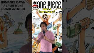 Les fans de One Piece sont ils juste nostalgique ?