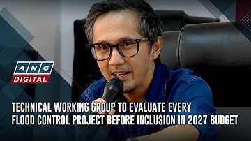 Technical working group to evaluate every flood control project before inclusion in 2027 budget