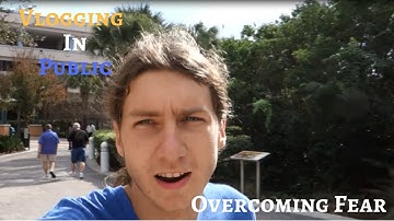 Vlogging In Public | Overcoming Fear