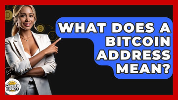 What Does a Bitcoin Address Mean? - CryptoBasics360.com