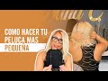 COMO HACER TU PELUCA MAS PEQUEÑA | APRENDE COMO HACERLO! #NanaE'