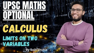 Lec 49: Limits On Function Of Two Variables| Calculus | UPSC Maths Optional By Sujit Shukla